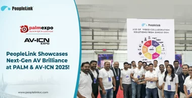PALM & AV-ICN EXPO 2025: Unpacking the Key Highlights of PeopleLink's AV Showcase.