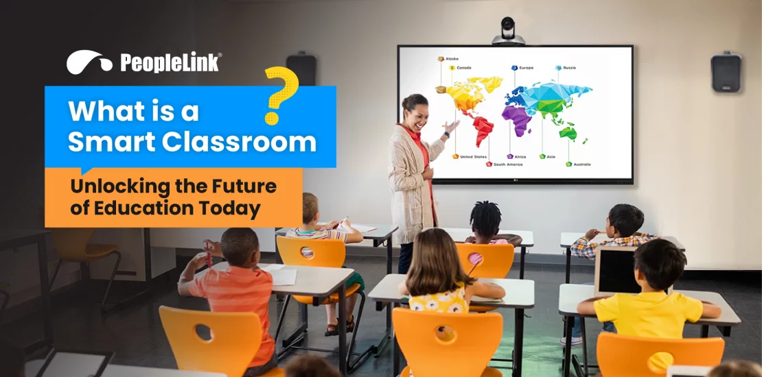 Smart Classrooms: Unlocking the Future of Education Today